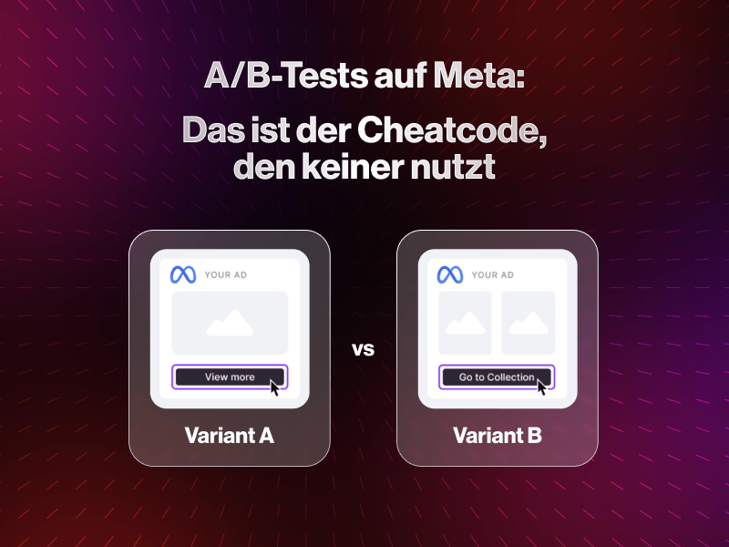 A/B-Test auf Meta Ads: Vergleich zwischen Call-to-Action „View more“ (Variante A) und „Go to Collection“ (Variante B) zur Performance-Optimierung von Anzeigen.